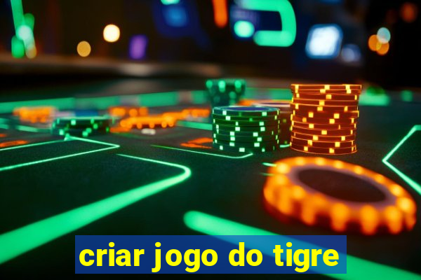 criar jogo do tigre